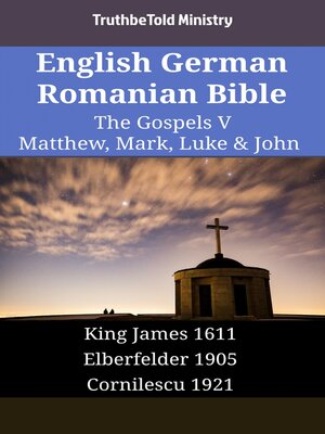 cover image of English German Romanian Bible--The Gospels V--Matthew, Mark, Luke & John